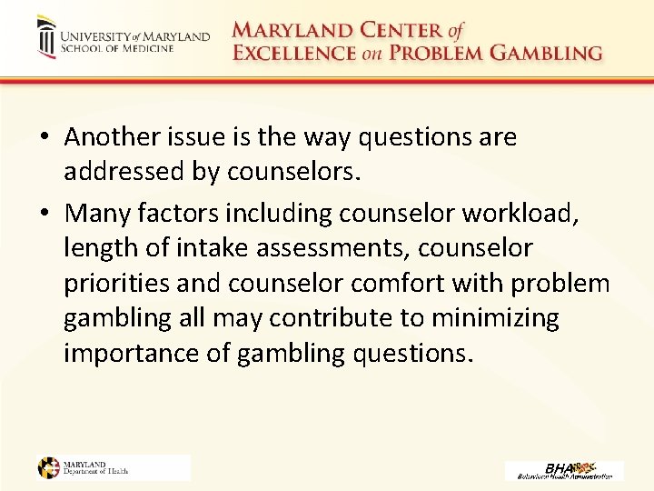  • Another issue is the way questions are addressed by counselors. • Many