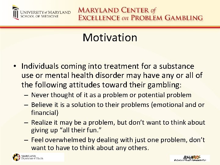 Motivation • Individuals coming into treatment for a substance use or mental health disorder