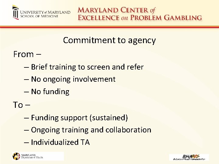 Commitment to agency From – – Brief training to screen and refer – No