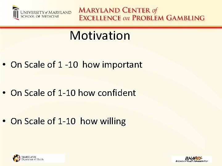 Motivation • On Scale of 1 -10 how important • On Scale of 1