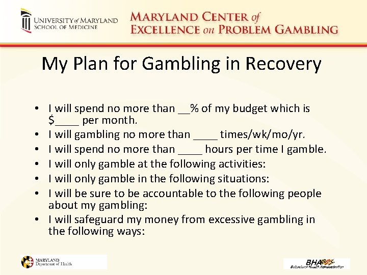 My Plan for Gambling in Recovery • I will spend no more than __%