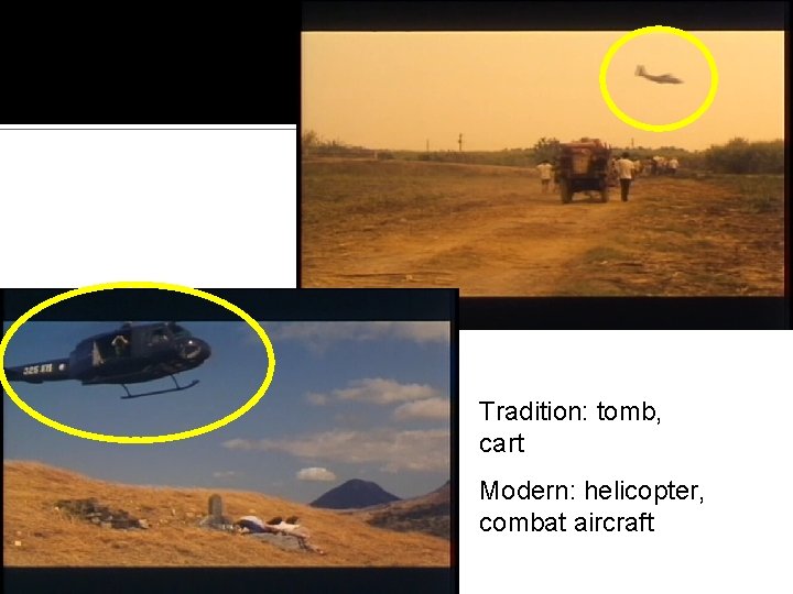 Tradition: tomb, cart Modern: helicopter, combat aircraft 