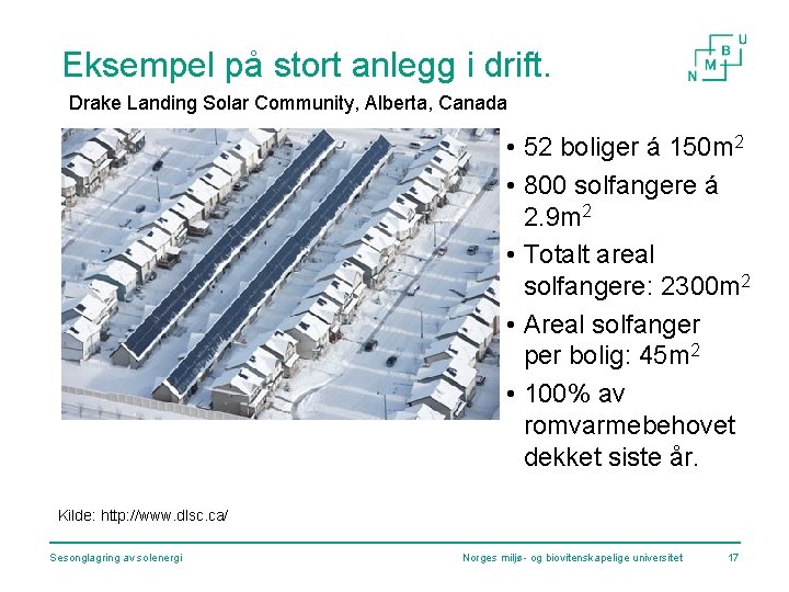 Eksempel på stort anlegg i drift. Drake Landing Solar Community, Alberta, Canada • 52