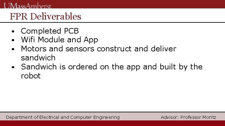FPR Deliverables ▪ Completed PCB ▪ Wifi Module and App ▪ Motors and sensors