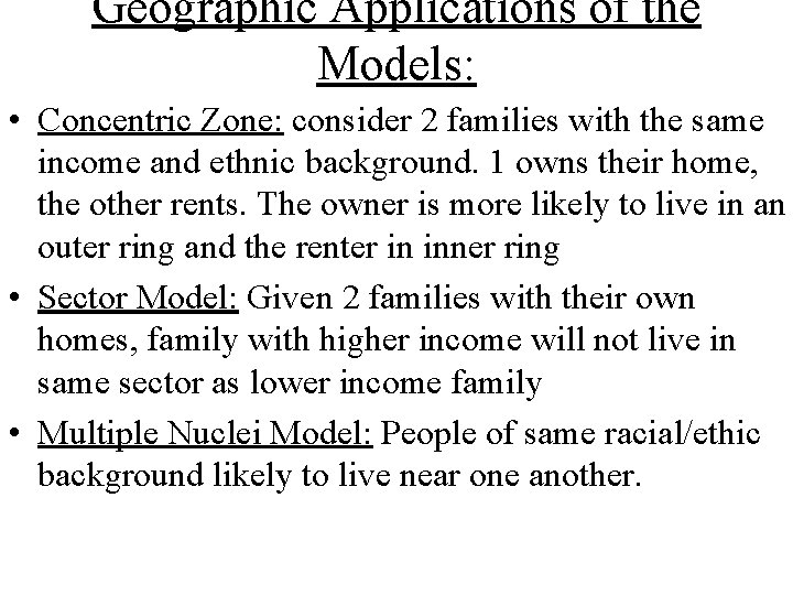 Geographic Applications of the Models: • Concentric Zone: consider 2 families with the same