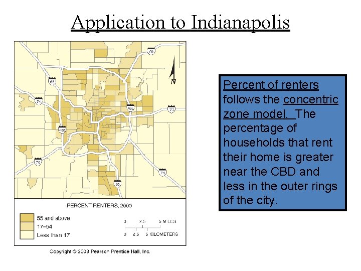 Application to Indianapolis Percent of renters follows the concentric zone model. The percentage of