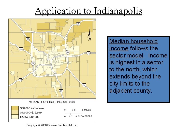 Application to Indianapolis Median household income follows the sector model. Income is highest in