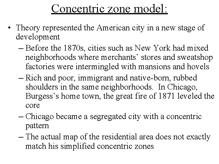 Concentric zone model: • Theory represented the American city in a new stage of