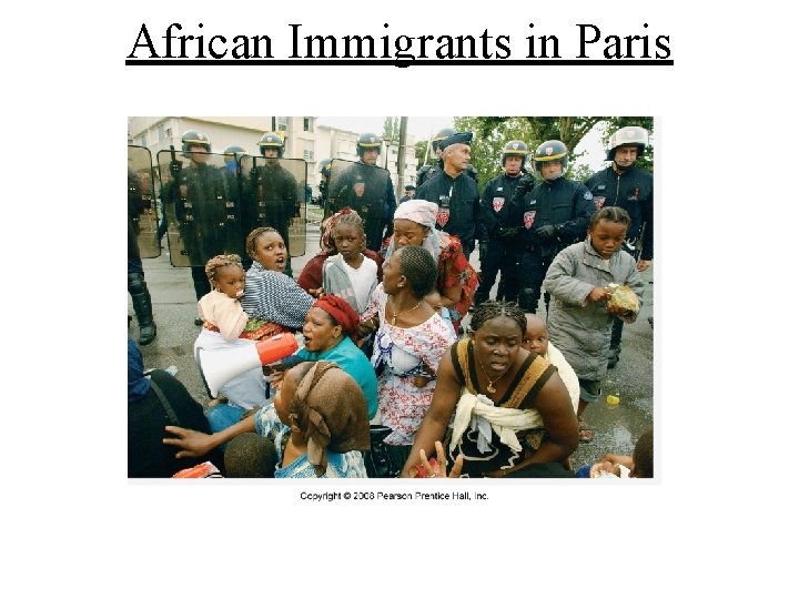 African Immigrants in Paris West African immigrants being removed from an apartment building in