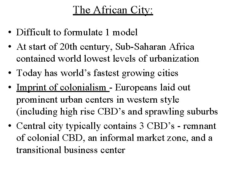 The African City: • Difficult to formulate 1 model • At start of 20