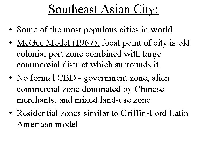 Southeast Asian City: • Some of the most populous cities in world • Mc.