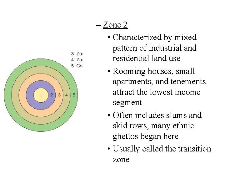 – Zone 2 • Characterized by mixed pattern of industrial and residential land use