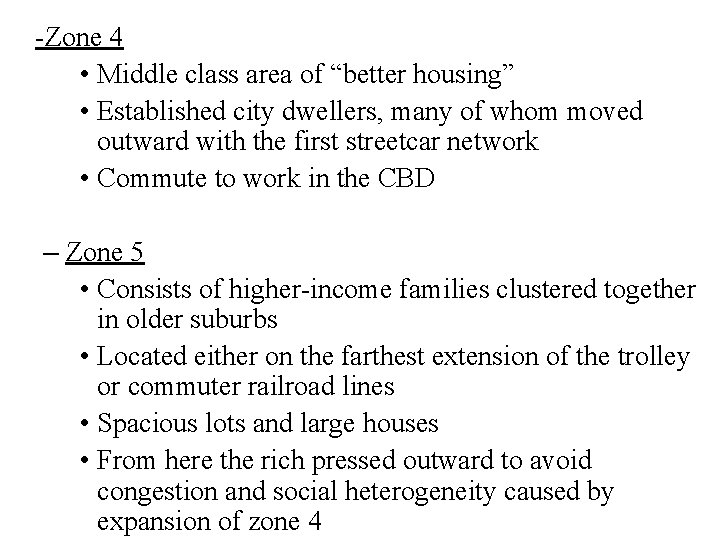  -Zone 4 • Middle class area of “better housing” • Established city dwellers,