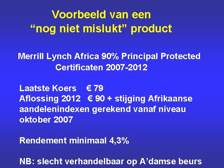 Voorbeeld van een “nog niet mislukt” product Merrill Lynch Africa 90% Principal Protected Certificaten