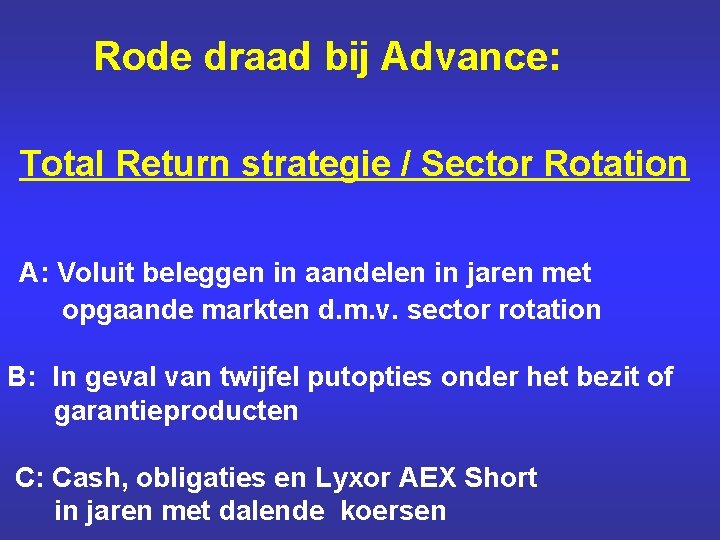 Rode draad bij Advance: Total Return strategie / Sector Rotation A: Voluit beleggen in