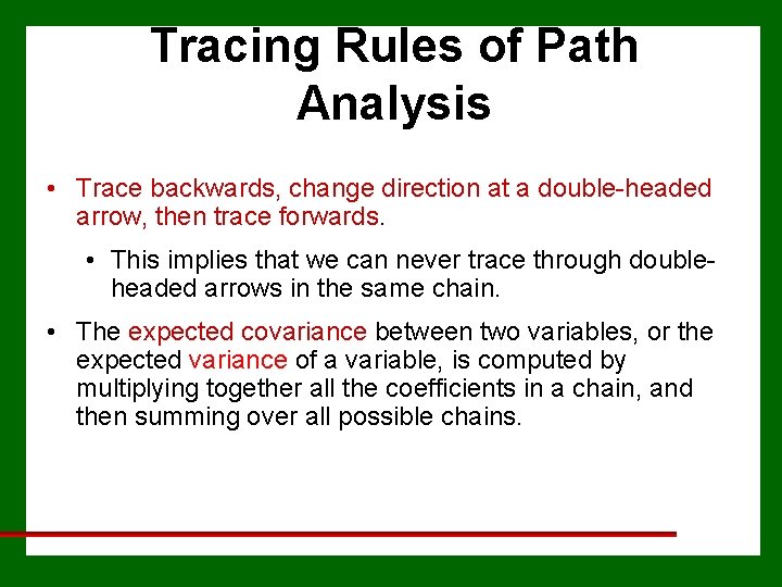 Tracing Rules of Path Analysis • Trace backwards, change direction at a double-headed arrow,