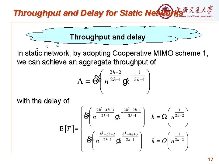 Throughput and Delay for Static Networks Throughput and delay In static network, by adopting