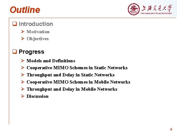 Outline q Introduction Ø Motivation Ø Objectives q Progress Ø Models and Definitions Ø