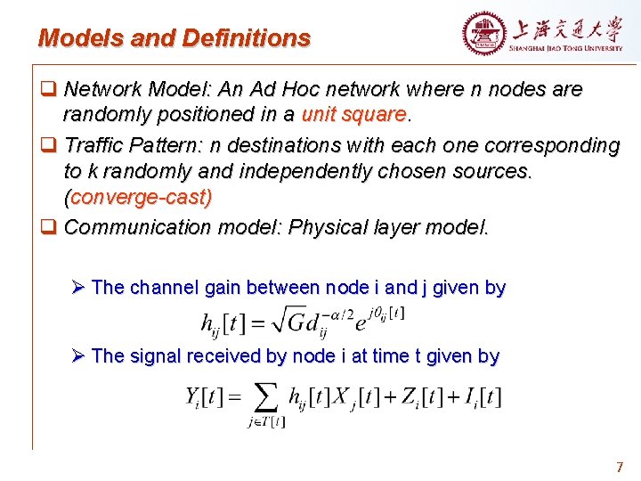 Models and Definitions q Network Model: An Ad Hoc network where n nodes are