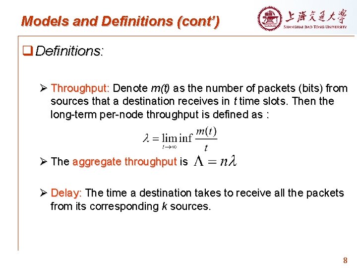 Models and Definitions (cont’) q Definitions: Ø Throughput: Denote m(t) as the number of