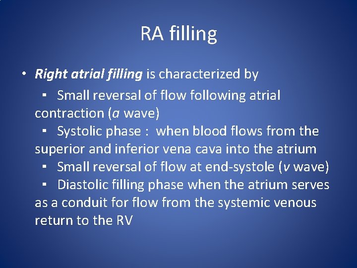 RA filling • Right atrial filling is characterized by ▪ Small reversal of flow