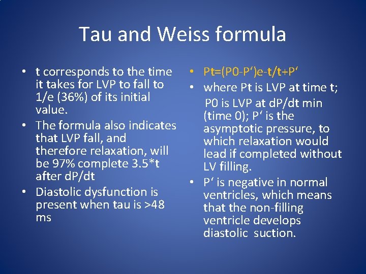 Tau and Weiss formula • t corresponds to the time it takes for LVP