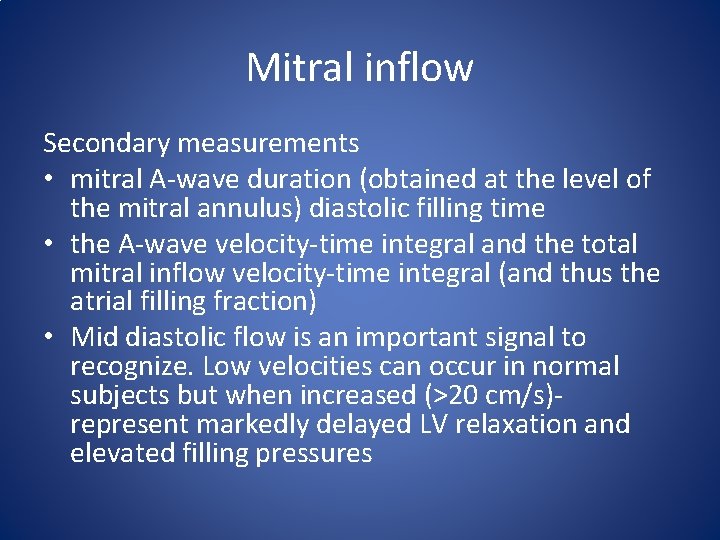 Mitral inflow Secondary measurements • mitral A-wave duration (obtained at the level of the