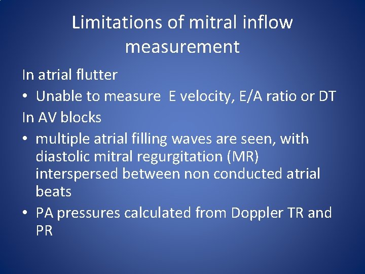 Limitations of mitral inflow measurement In atrial flutter • Unable to measure E velocity,