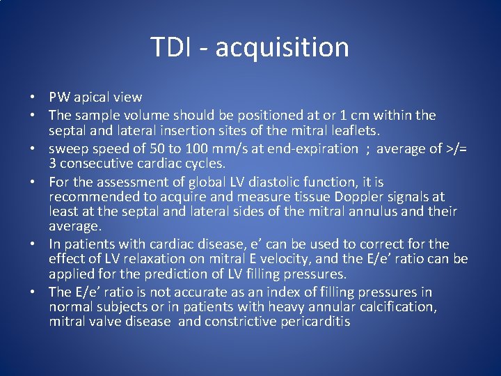 TDI - acquisition • PW apical view • The sample volume should be positioned