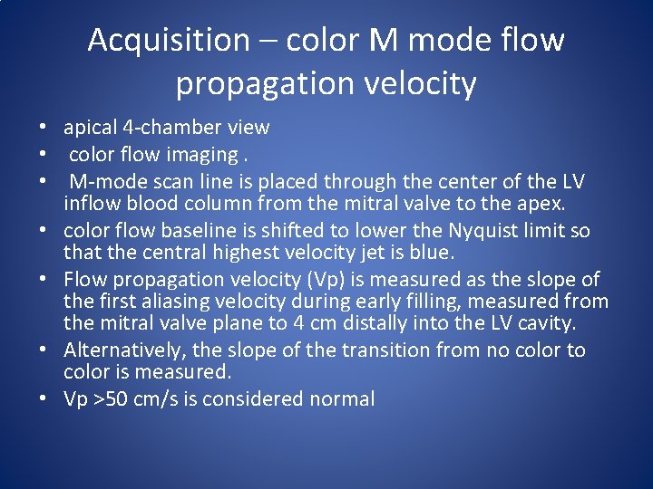 Acquisition – color M mode flow propagation velocity • apical 4 -chamber view •