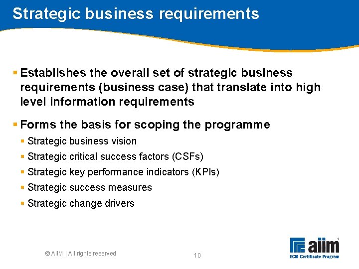 Strategic business requirements § Establishes the overall set of strategic business requirements (business case)