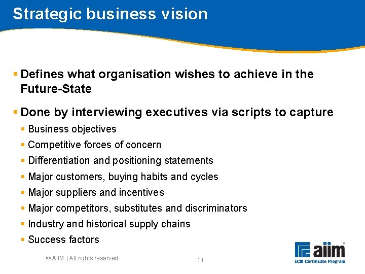 Strategic business vision § Defines what organisation wishes to achieve in the Future-State §