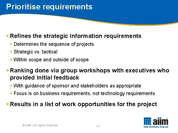 Prioritise requirements § Refines the strategic information requirements § Determines the sequence of projects