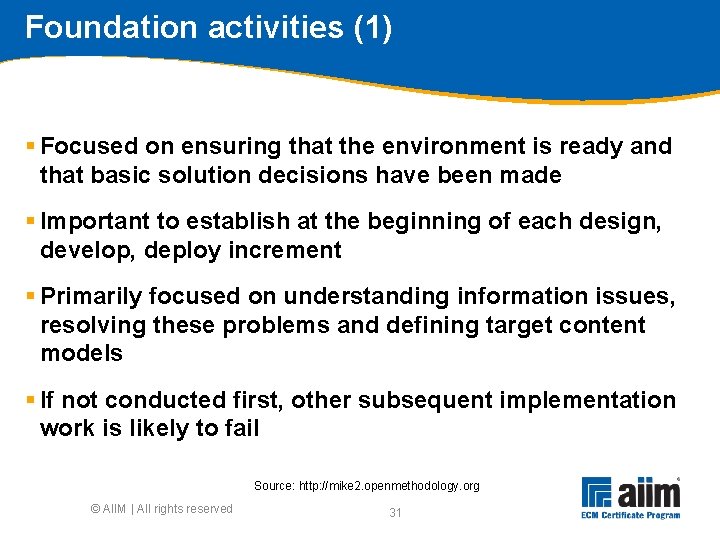 Foundation activities (1) § Focused on ensuring that the environment is ready and that