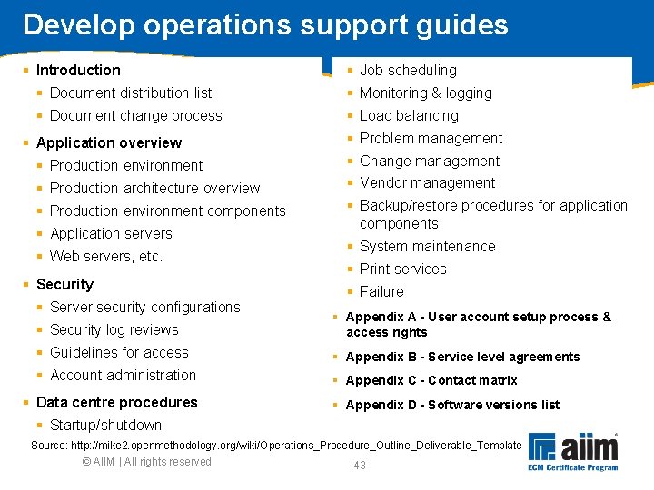 Develop operations support guides § Introduction § Job scheduling § Document distribution list §