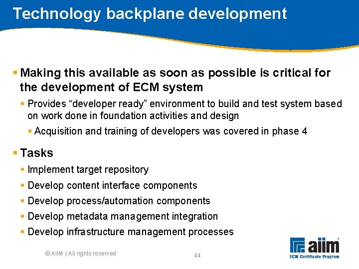 Technology backplane development § Making this available as soon as possible is critical for