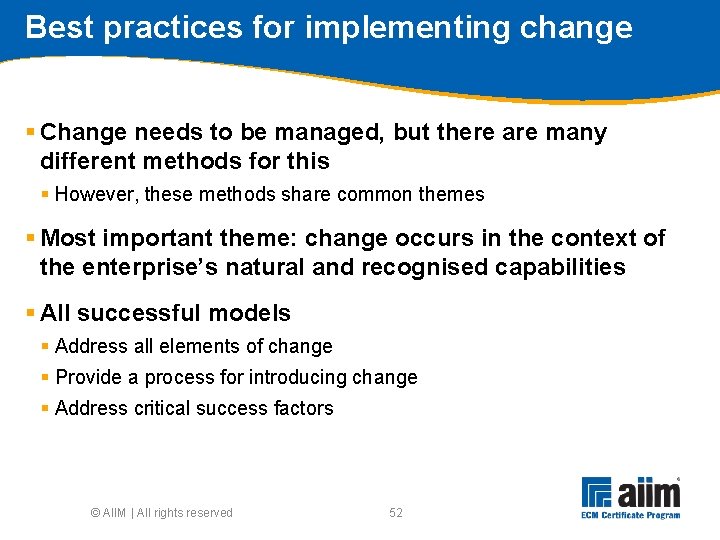 Best practices for implementing change § Change needs to be managed, but there are