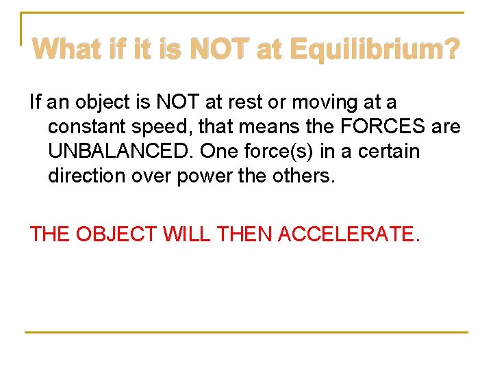 What if it is NOT at Equilibrium? If an object is NOT at rest