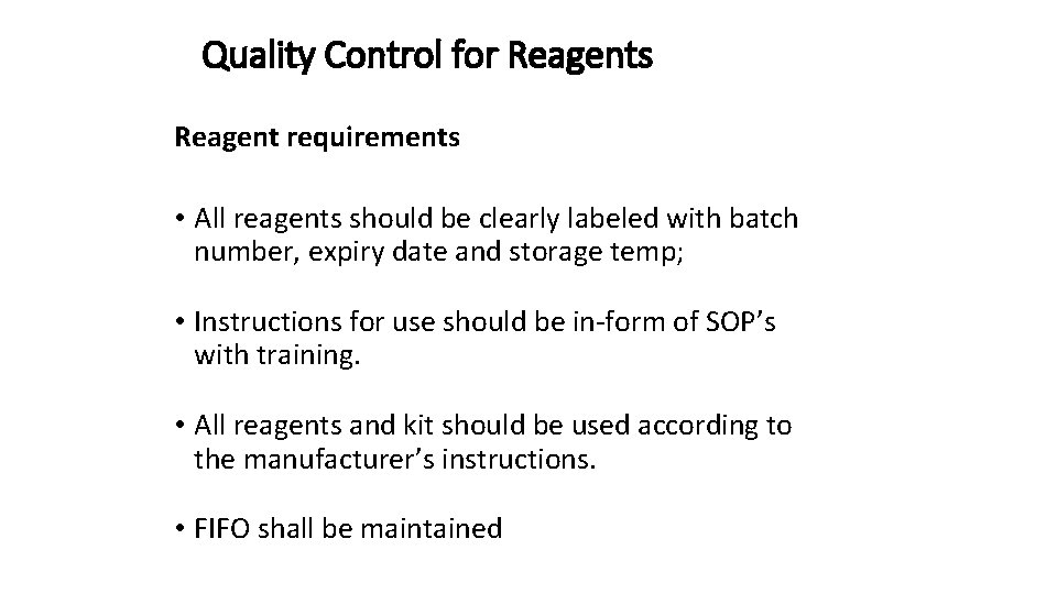 Quality Control for Reagents Reagent requirements • All reagents should be clearly labeled with