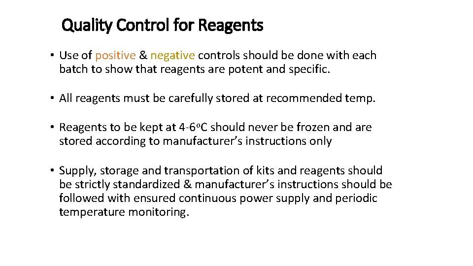 Quality Control for Reagents • Use of positive & negative controls should be done