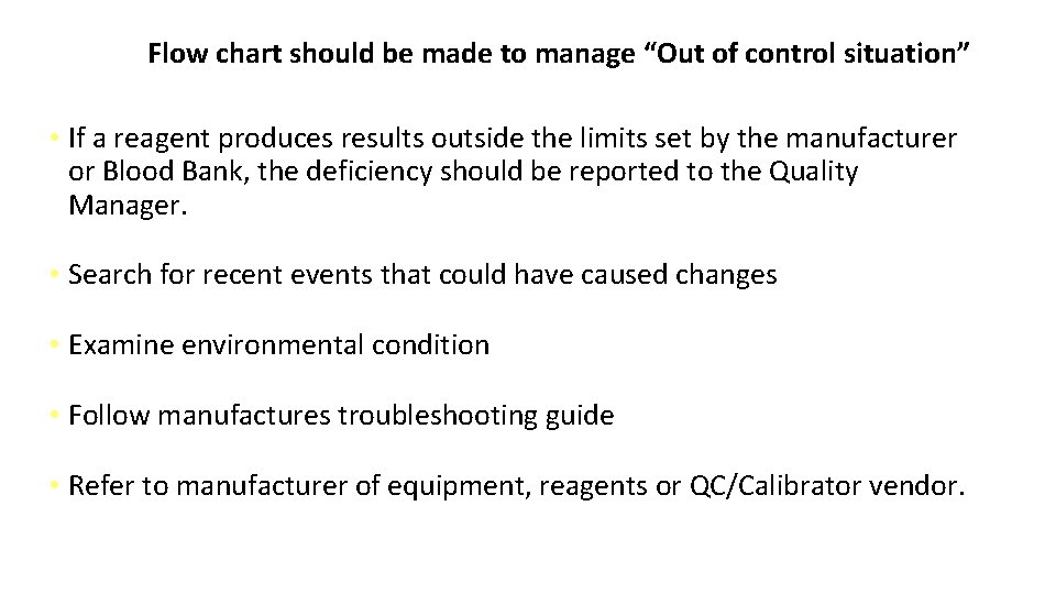 Flow chart should be made to manage “Out of control situation” • If a