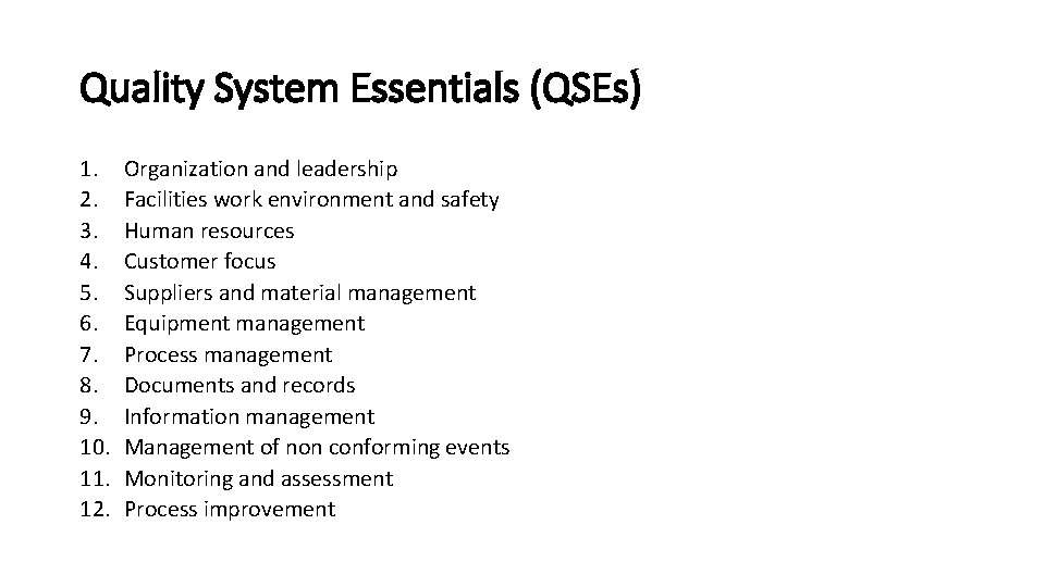Quality System Essentials (QSEs) 1. 2. 3. 4. 5. 6. 7. 8. 9. 10.