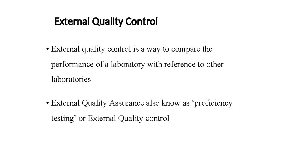 External Quality Control • External quality control is a way to compare the performance