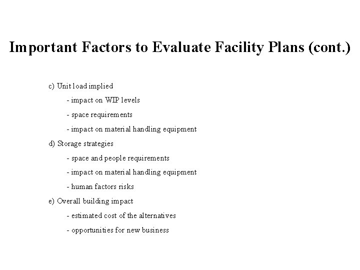 Important Factors to Evaluate Facility Plans (cont. ) c) Unit load implied - impact