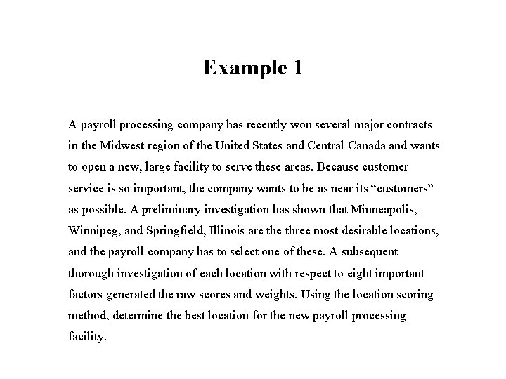 Example 1 A payroll processing company has recently won several major contracts in the