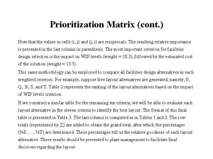 Prioritization Matrix (cont. ) Note that the values in cells (i, j) and (j,