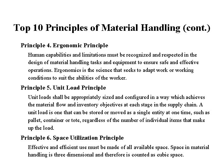 Top 10 Principles of Material Handling (cont. ) Principle 4. Ergonomic Principle Human capabilities