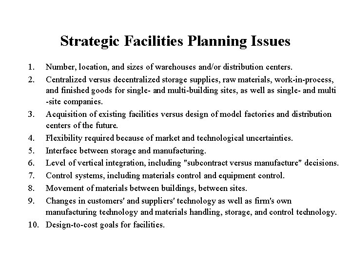 Strategic Facilities Planning Issues 1. 2. Number, location, and sizes of warehouses and/or distribution