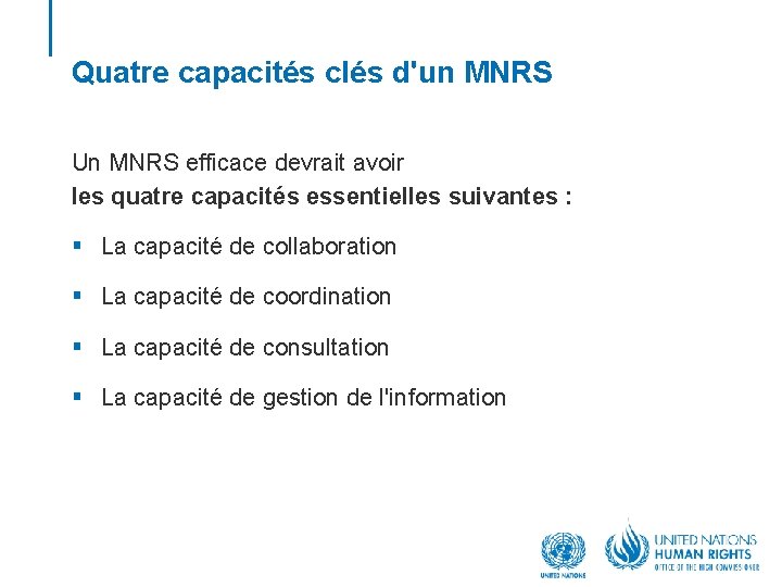 Quatre capacités clés d'un MNRS Un MNRS efficace devrait avoir les quatre capacités essentielles