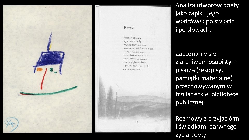 Analiza utworów poety jako zapisu jego wędrówek po świecie i po słowach. Zapoznanie się